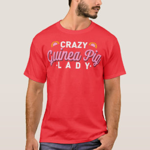 Crazy Guinea Pig Lady Funny Multiple Guinea Schwei T-Shirt