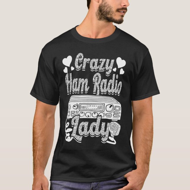 Crazy Ham Radio Lady Ham Amateur Radio Operator Wo T-Shirt (Vorderseite)