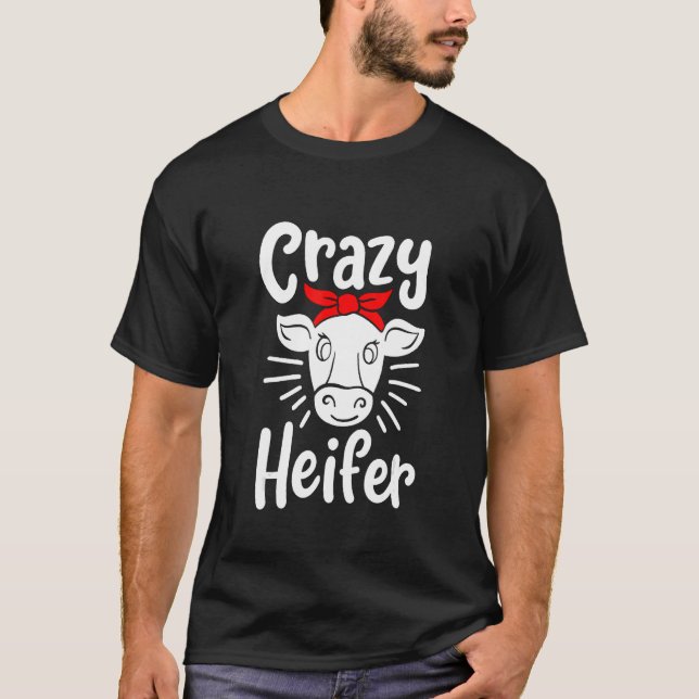 Crazy Heifer Cow T-Shirt (Vorderseite)