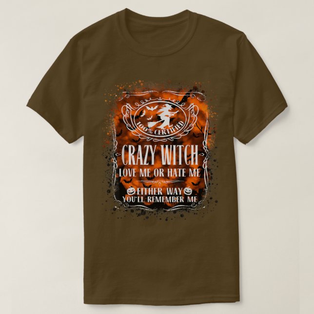 Crazy Hexe Liebe mich oder hasst mich, egal wie du T-Shirt (Design vorne)