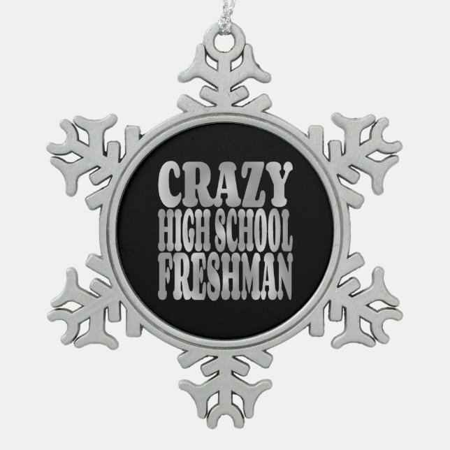 Crazy High School Freshman in Silver Schneeflocken Zinn-Ornament (Vorderseite)