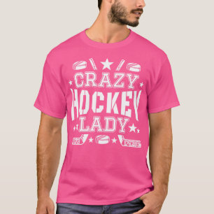 Crazy Hockey Lady Ice Hockey T-Shirt