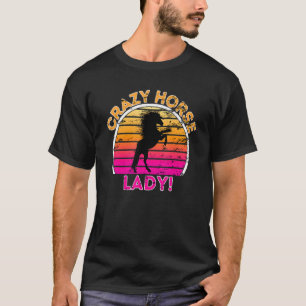 Crazy Horse Lady Funny Retro Horse T-Shirt