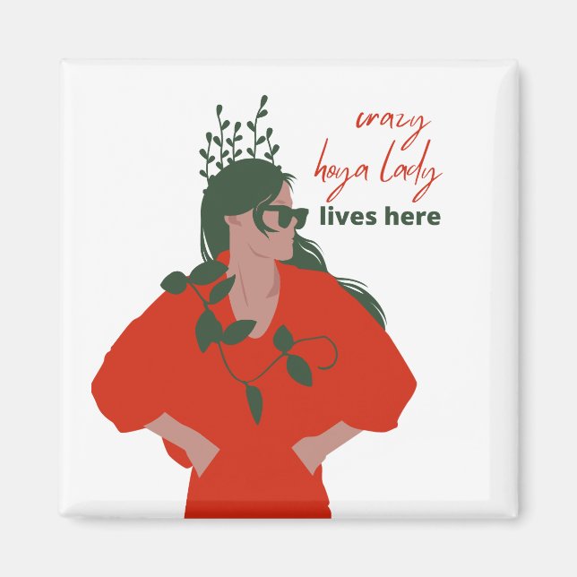 Crazy Hoya Lady lebt hier Funny Pflanze Hobby Magnet (Vorne)