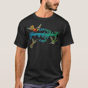 Crazy Hummingbird Lady Vogelbeobachter Geschenk Li T-Shirt