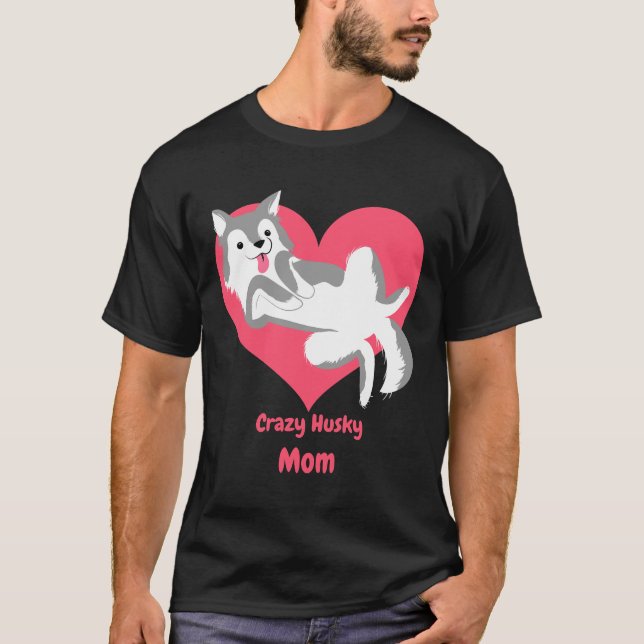 Crazy Husky Mama T-Shirt (Vorderseite)