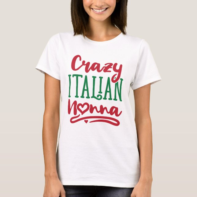 Crazy Italian Nonna T-Shirt (Vorderseite)