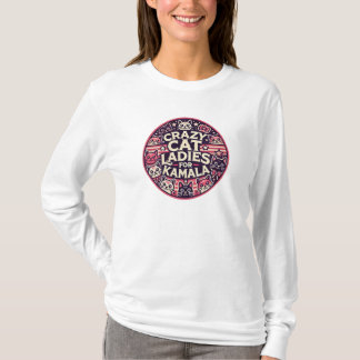 Crazy Katze Ladys für Kamala! T-Shirt