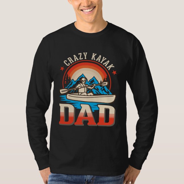 Crazy Kayak Dad Kayaker Father Kayak T-Shirt (Vorderseite)