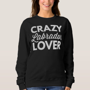 Crazy Labrador Angepasst Scoop Sweatshirt
