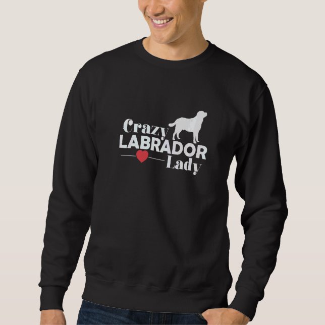 Crazy Labrador Dog Lady Sweatshirt (Vorderseite)