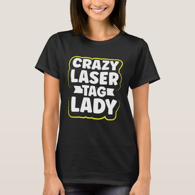Crazy Laser Tag Lady  Laser Tag T-Shirt (Vorderseite)