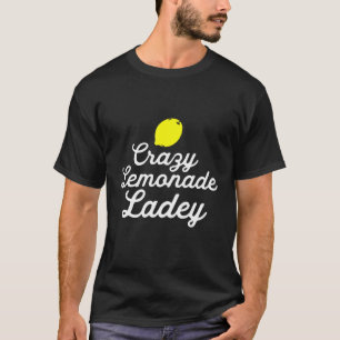 Crazy Lemonade Lady Summer Drink Lemon Juicy Somme T-Shirt