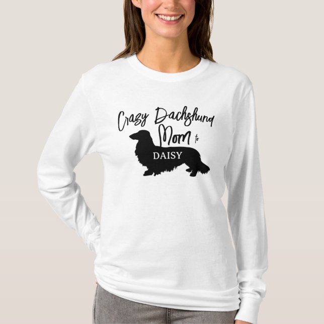 Crazy Long Hair Dackel Hund Mama Personalisiert T-Shirt (Vorderseite)