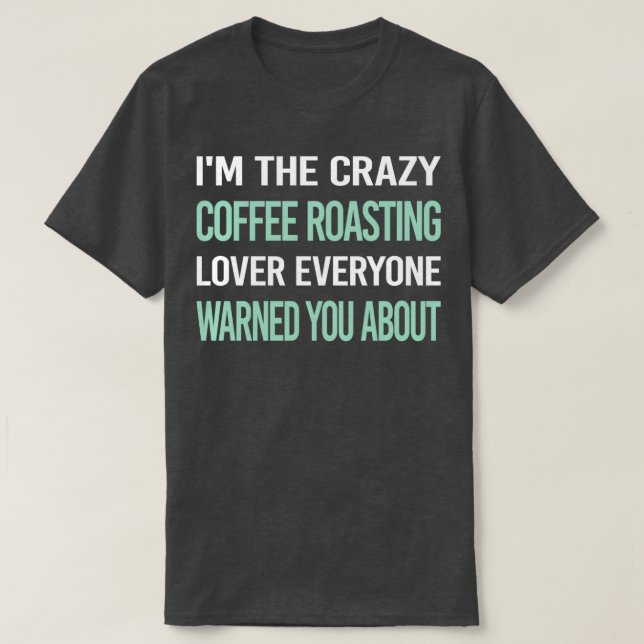 Crazy Lover Coffee Roasting T-Shirt (Design vorne)