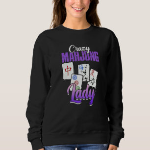 Crazy Mahjong Lady Chinese Game Played Mahjong Sweatshirt