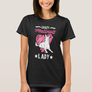 Crazy Malinois Lady Belgisch Malinois T-Shirt