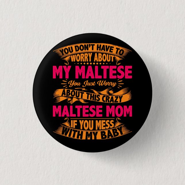 Crazy Maltese Mama Button (Vorderseite)