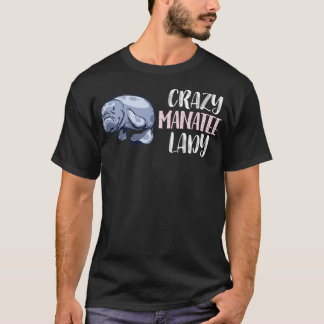 Crazy Manatee Lady  Manatee Lovers  T-Shirt