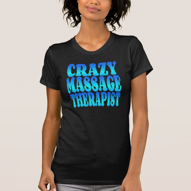 Crazy Massage Therapeutin T-Shirt (Vorderseite)