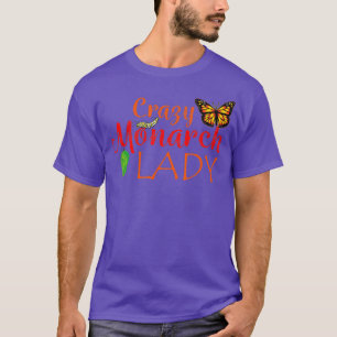 Crazy Monarch Butterfly Lady Butterfets Lover T-Shirt
