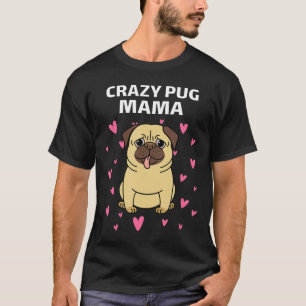 Crazy Mops Mama Adorable Mops Hund mit rosa Herzen T-Shirt