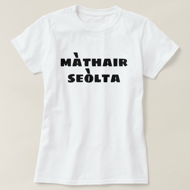 Crazy Mother in Scottish Gaelic màthair seòlta T-Shirt (Design vorne)