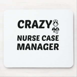CRAZY NURSE CASE MANAGER MOUSEPAD