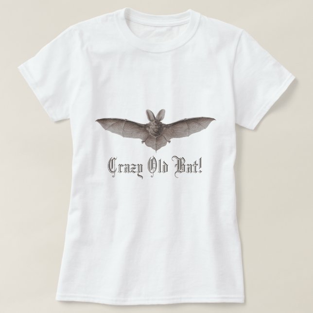 Crazy Old Bat Funny Batty Spaß für komische Frauen T-Shirt (Design vorne)