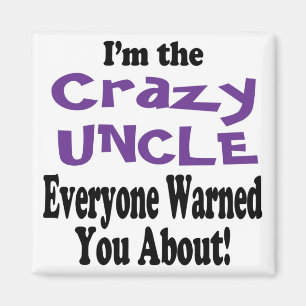 Crazy Oncle Warning Magnet