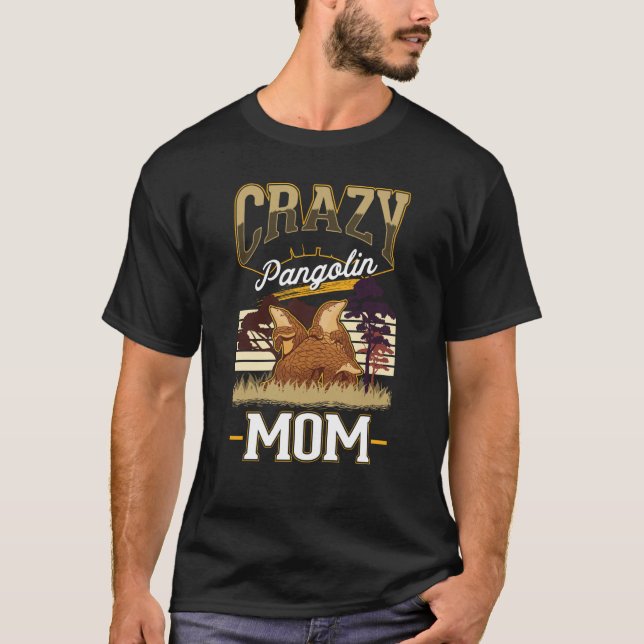 Crazy Pangolin Mom T-Shirt (Vorderseite)