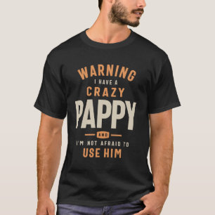 Crazy Pappy: Entfesseln Sie die Furchtlose Kraft T-Shirt