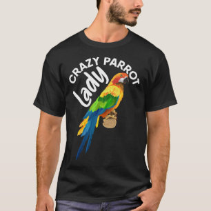 Crazy Parrot Lady Bird Tropical Summer Trip Vacati T-Shirt