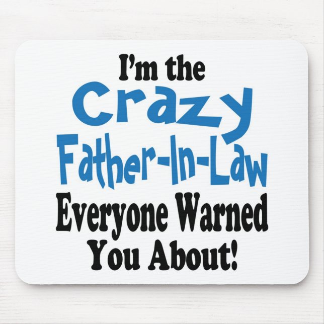 Crazy Pater-in-Law Mousepad (Vorne)