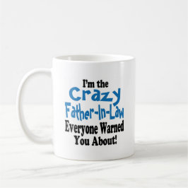 Crazy Pater-in-Law Tasse