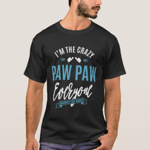 Crazy Paw Paw T-Shirt