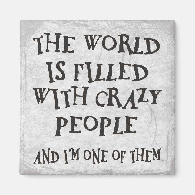 Crazy People Magnet (Vorne)