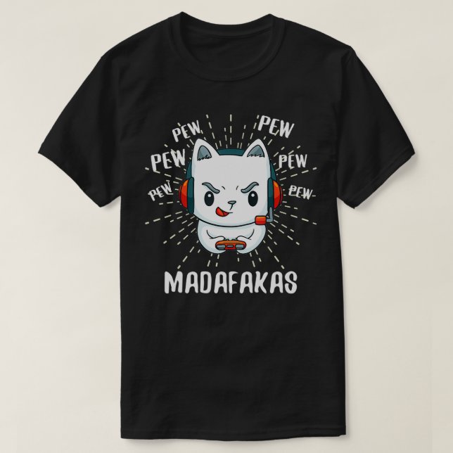 Crazy Pew Madafakas Cat Funny Gaming Gamer Cat Pew T-Shirt (Design vorne)