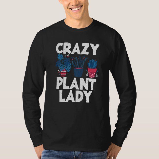 Crazy Pflanze Lady Gardens Blume Pflanze T-Shirt (Vorderseite)