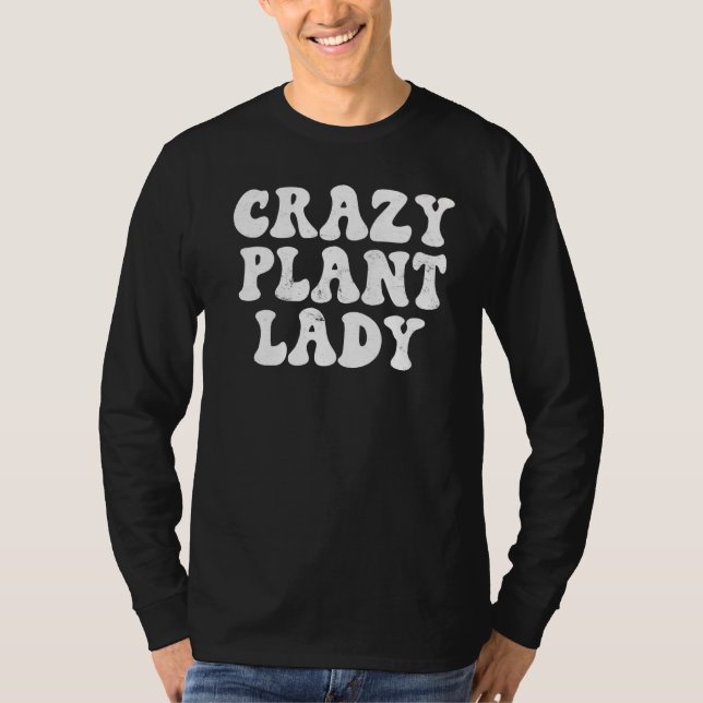 Crazy Pflanze Lady Gärtnern erschüttert T-Shirt (Vorderseite)