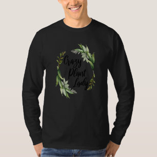 Crazy Pflanze Lady Niedlich Garden Blumengarten T-Shirt
