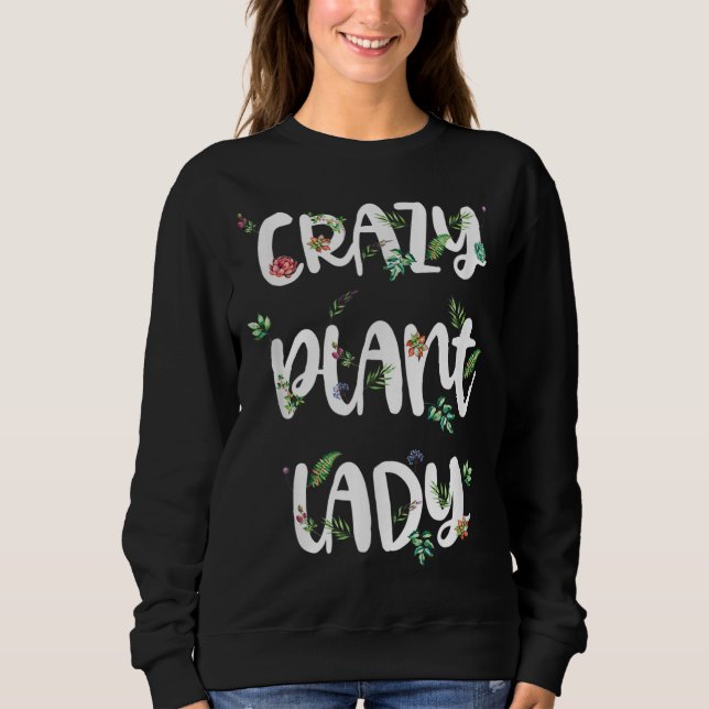 Crazy Pflanze Lady Succulent Gardener Ladys Spring Sweatshirt (Vorderseite)