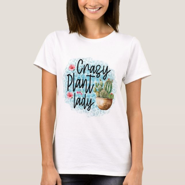 Crazy Pflanze Lady T-Shirt (Vorderseite)