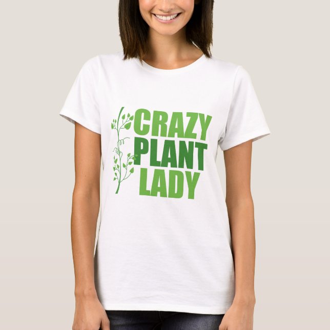 Crazy Pflanze Lady T-Shirt (Vorderseite)