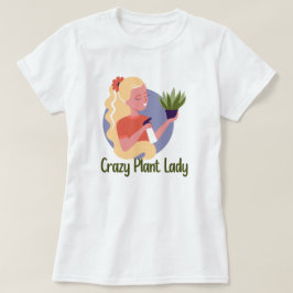 Crazy Pflanze Lady T - Shirt