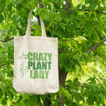 Crazy Pflanze Lady Tragetasche<br><div class="desc">Crazy Pflanze Lady. Das Geschenk der Pflanze in coolen Grüntönen mit hübschen Weinreben neben dem niedlichen Zitat über Pflanze und Grünpflanzen. Großartiges Geschenk für einen Gärtner mit grünem Daumen.</div>