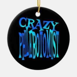 Crazy Phlebotomist Keramikornament