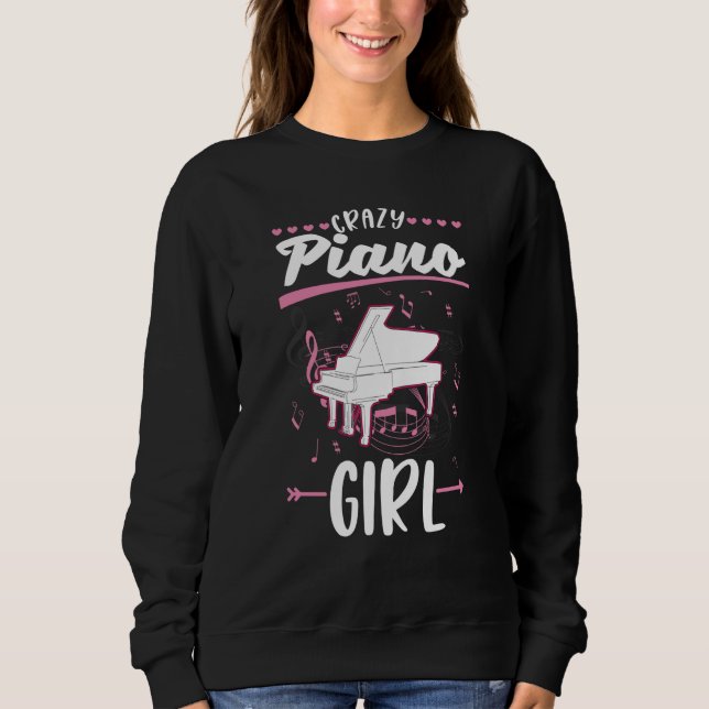 Crazy Piano Girl Pianist Piano Player Piano Sweatshirt (Vorderseite)