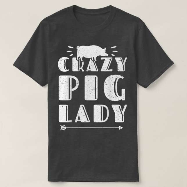 Crazy Ping Lady Pig Lover Tierische Bauer Landwirt T-Shirt (Design vorne)