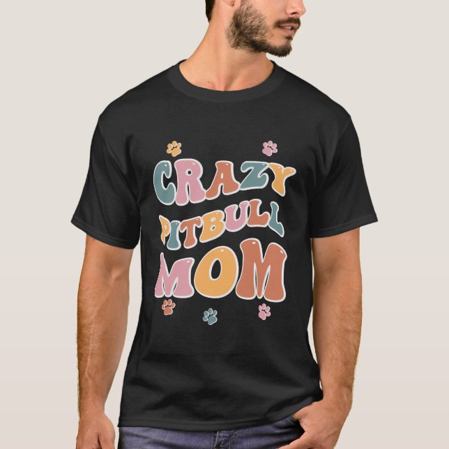Crazy Pitbull Mama Backprint T-Shirt (Vorderseite)